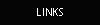 OUR LINKS